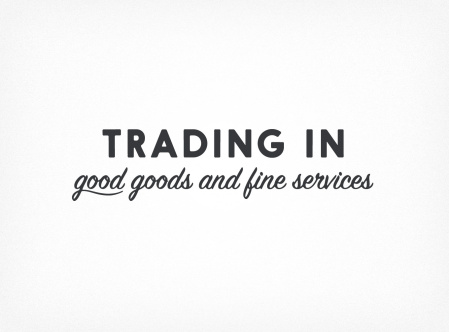 Trading in good goods and fine services Trading in good goods and fine services