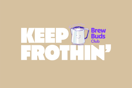 “Keep Frothin’” tagline graphic with milk frother illustration for BrewBuds Club.